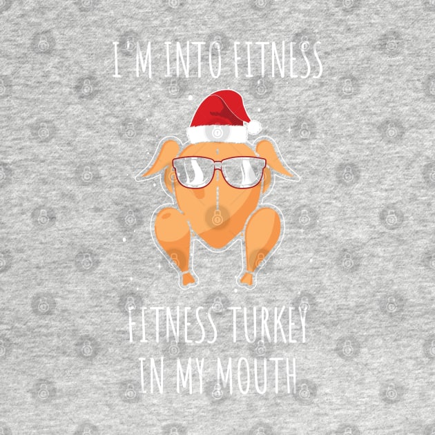 I'm into Fitness Fitness Turkey in my Mouth / Funny Adult Humor Ginger Cookei Ugly Christmas by WassilArt